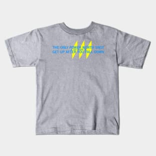 The Only Power Worth Snot Kids T-Shirt